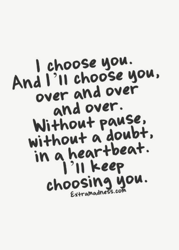 Quotes On Love For Choosing You